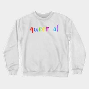 queer af Crewneck Sweatshirt